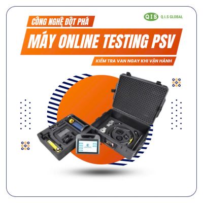 THIẾT BỊ KIỂM TRA PSV ONLINE – GIẢI PHÁP ĐỘT PHÁ CHO KIỂM TRA VAN AN TOÀN TRỰC TUYẾN